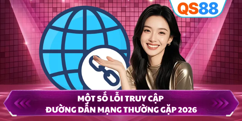 Một số lỗi truy cập đường dẫn mạng thường gặp 2026