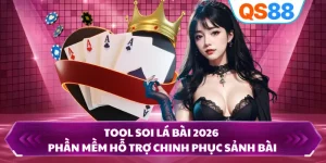 Tool Soi Lá Bài 2026 - Phần Mềm Hỗ Trợ Chinh Phục Sảnh Bài 